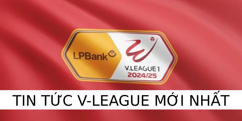 tin tức V-League mới nhất