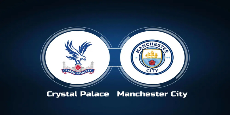 Soi kèo Crystal Palace vs Man City hứa hẹn sẽ là một trận cầu một chiều